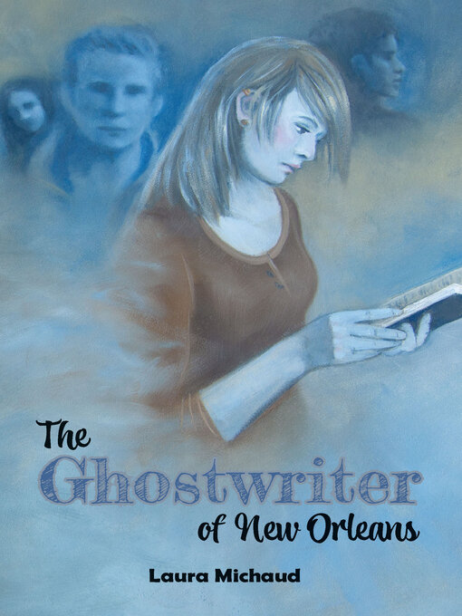 Title details for The Ghostwriter of New Orleans by Laura Michaud - Available